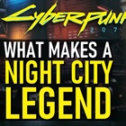 LayedBackGamers: What Makes a Night City Legend