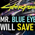 LayedBackGamers: Mr. Blue Eyes Will Save V? Cyberpunk 2077 Theory